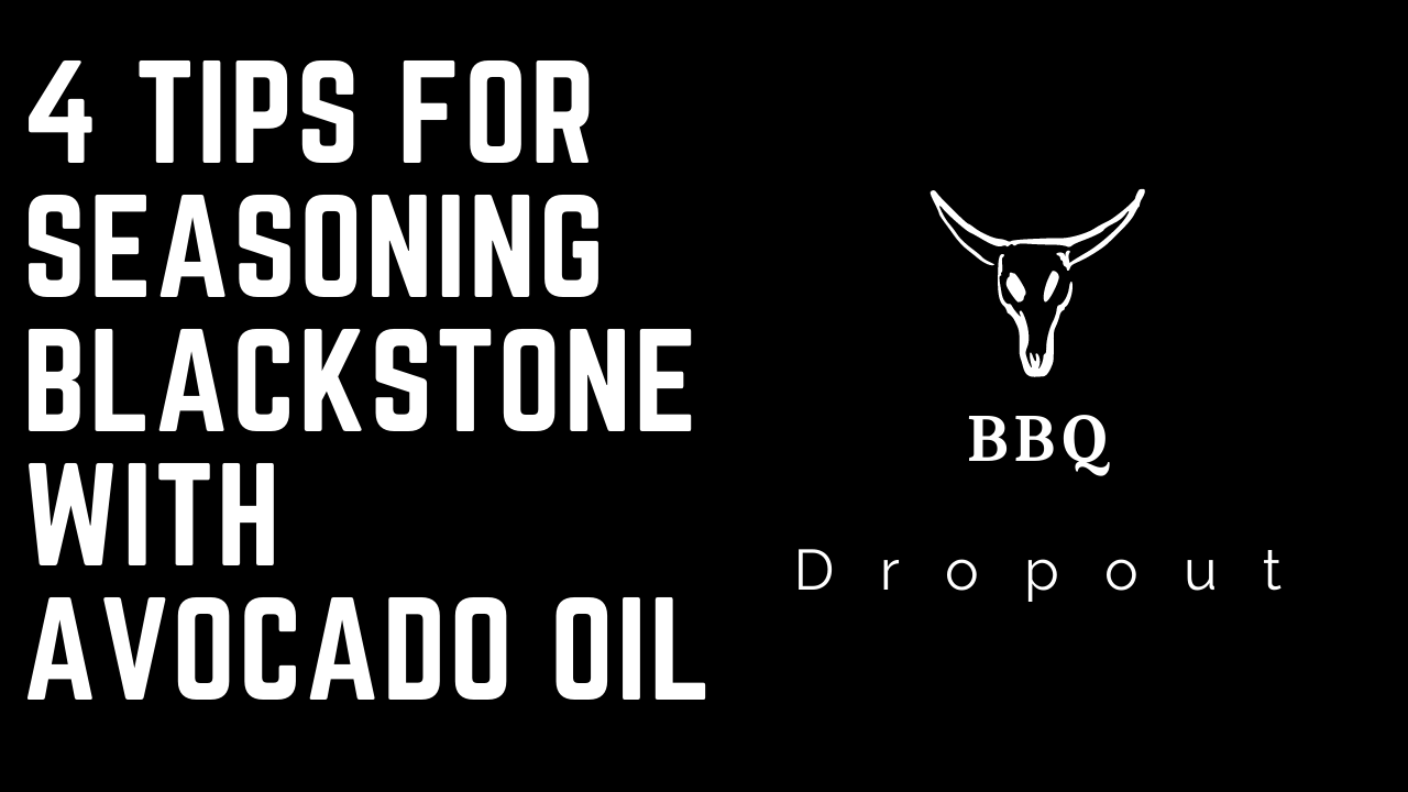 4 Tips For Seasoning Blackstone With Avocado Oil