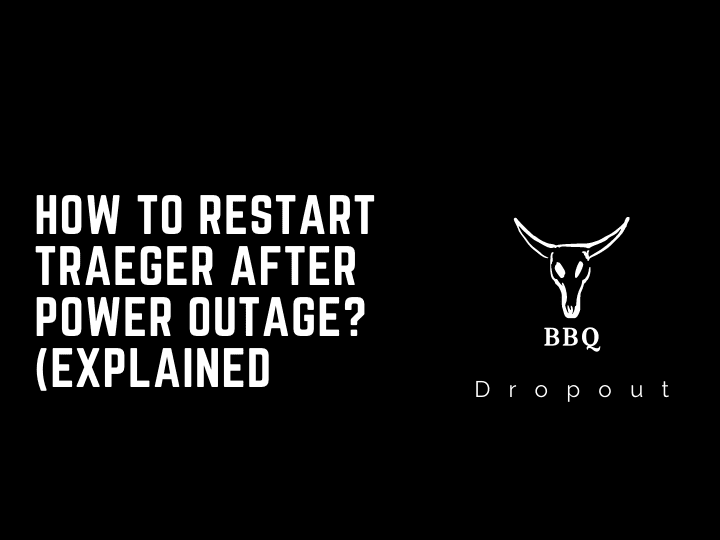 How To Restart Traeger After Power Outage? (Explained)￼