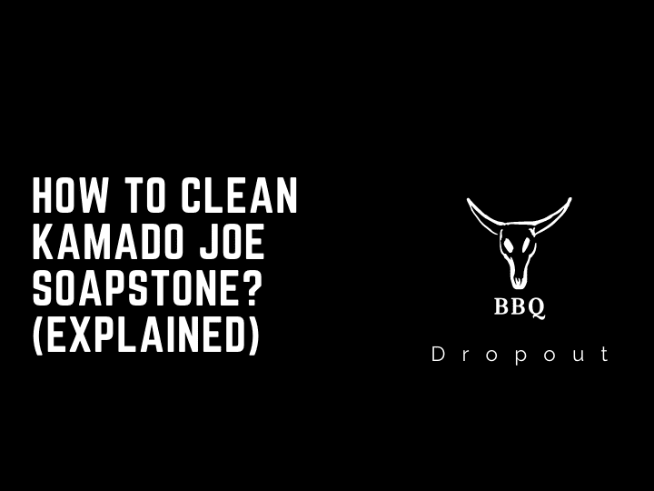 How To Clean Kamado Joe Soapstone? (Explained)
