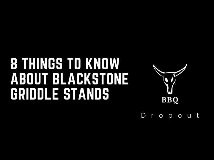 8 Things To Know About Blackstone Griddle Stands 