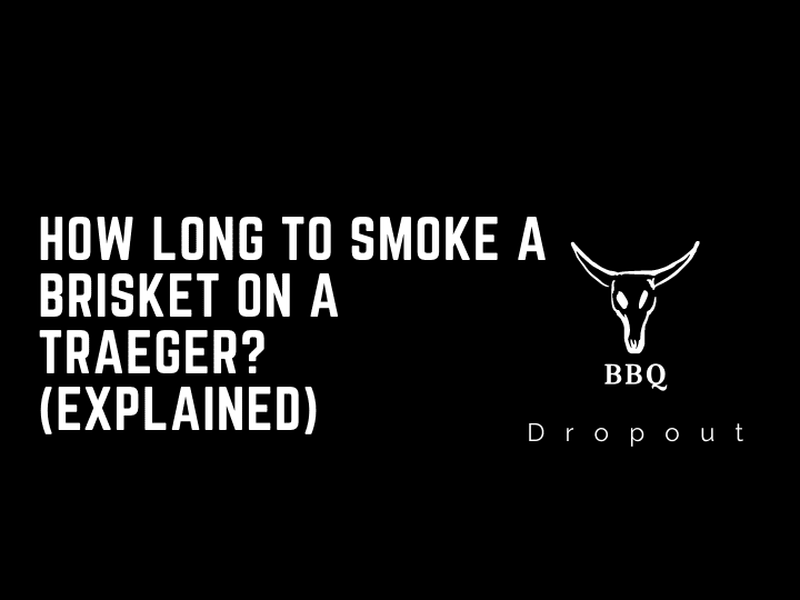 How long to smoke a brisket on a Traeger? (Explained)