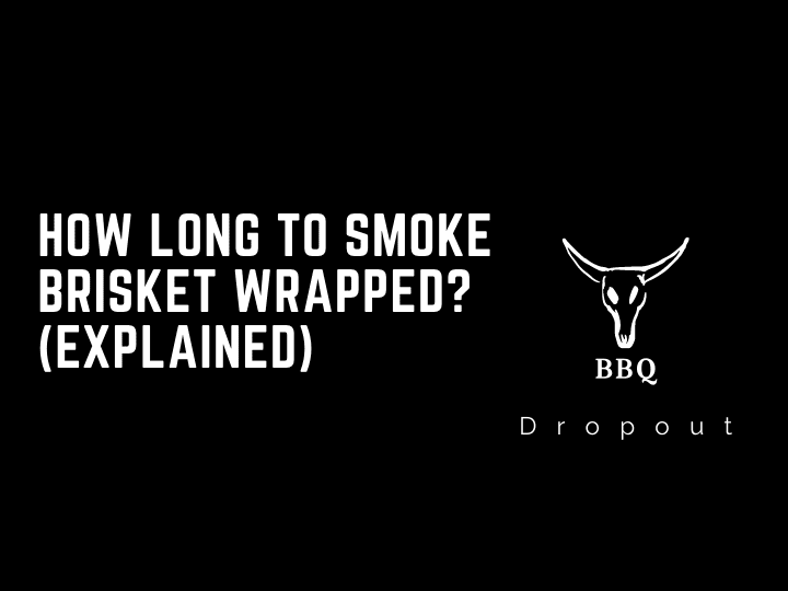 How long to smoke brisket wrapped? (Explained)