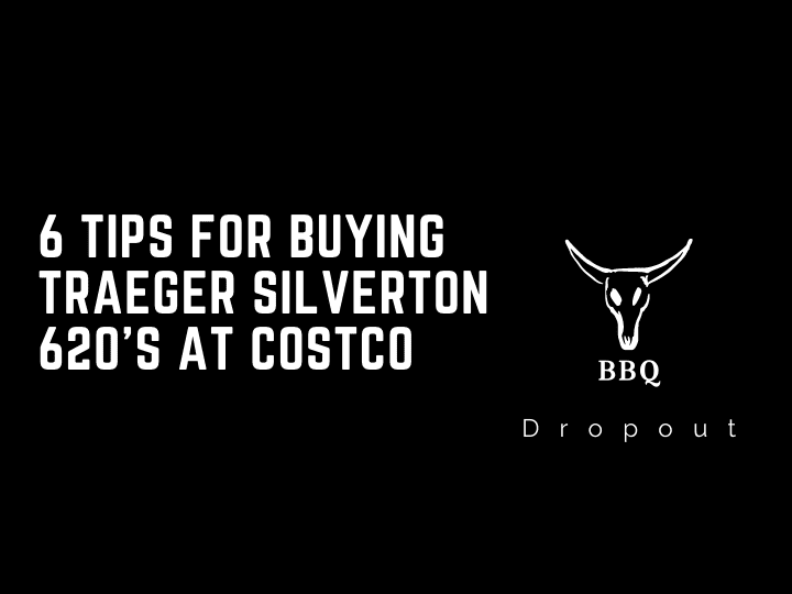 6 Tips For Buying Traeger Silverton 620’s At Costco