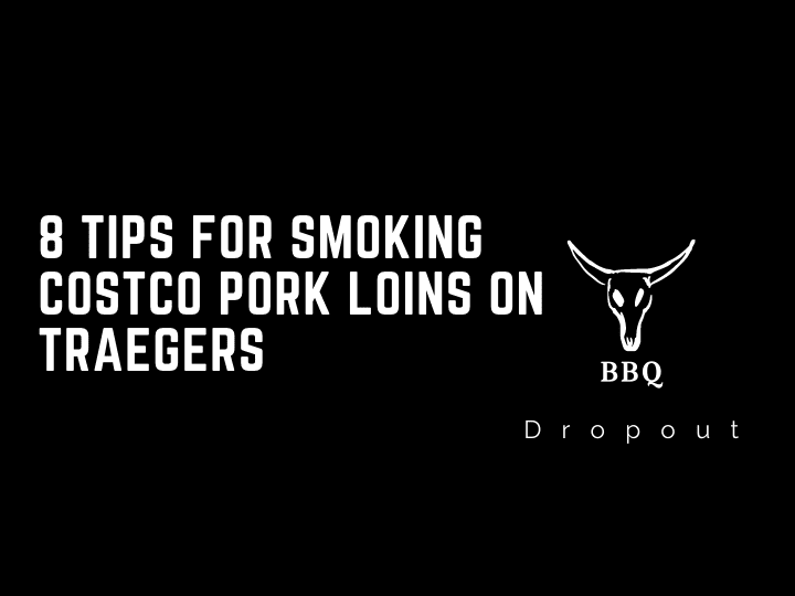 8 Tips For Smoking Costco Pork Loins On Traegers