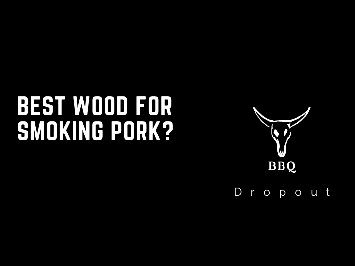 Best wood for smoking pork?