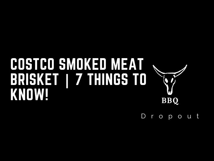 Costco Smoked Meat Brisket | 7 Things To Know!