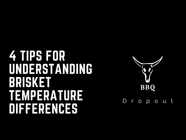 4 Tips For Understanding Brisket Temperature Differences