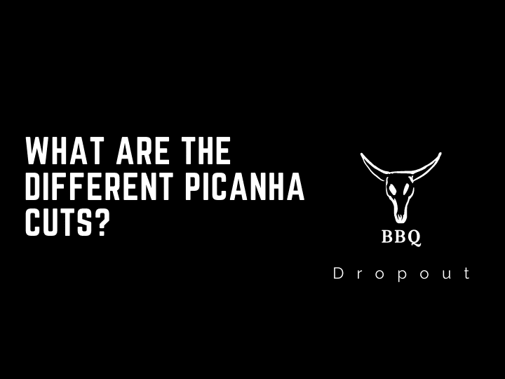 What are the different Picanha Cuts?