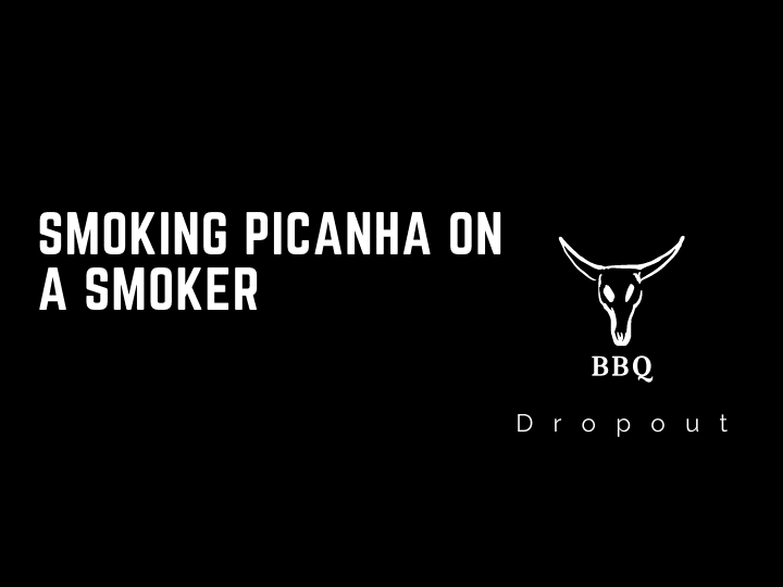 Smoking Picanha on a Smoker