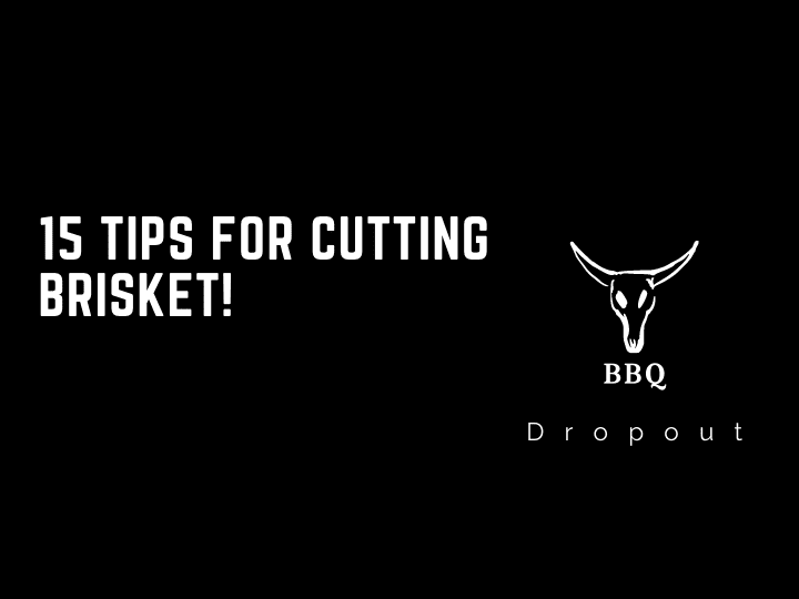 15 Tips For Cutting Brisket!
