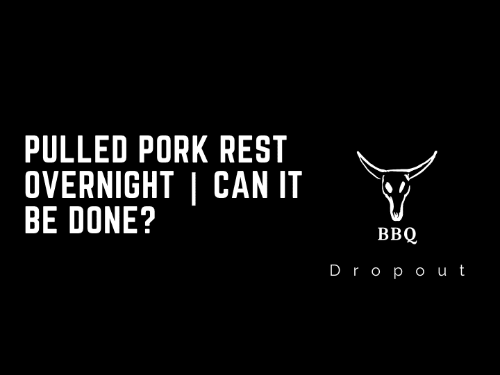 Pulled pork rest overnight | CAN IT BE DONE?