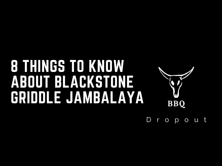 8 Things To Know About Blackstone Griddle Jambalaya
