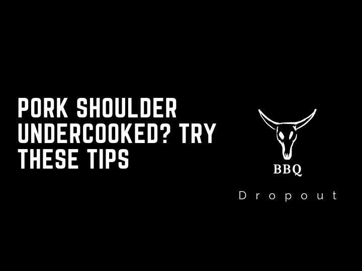 Pork shoulder undercooked? Try these tips