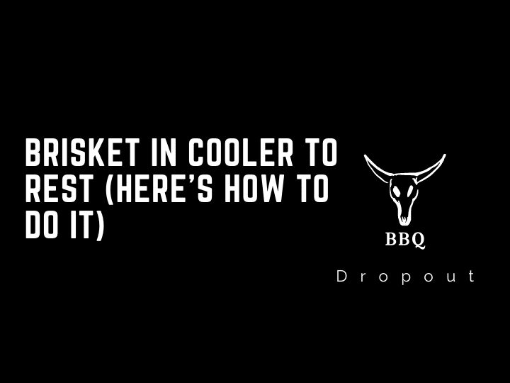 Brisket in cooler to rest (Here’s how to do it)