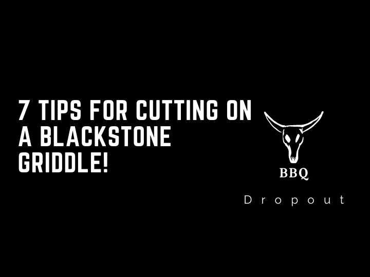 7 Tips For Cutting On A Blackstone Griddle!