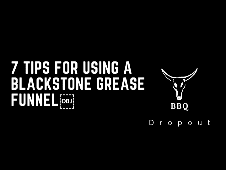 7 Tips For Using A Blackstone Grease Funnel￼