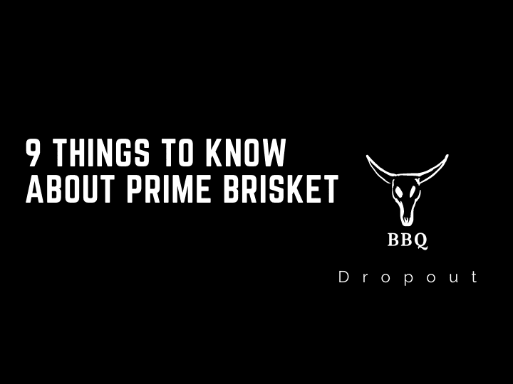 9 Things To Know About Prime Brisket