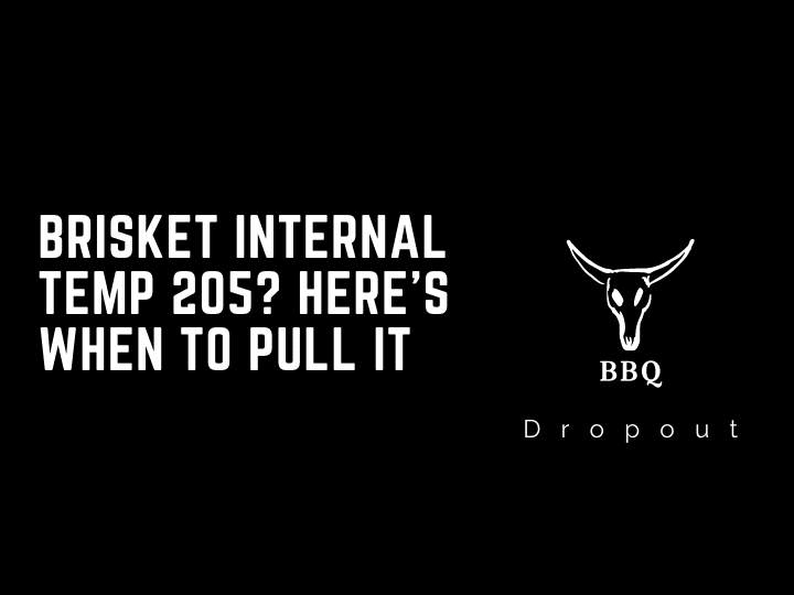 Brisket internal temp 205? Here’s when to pull it