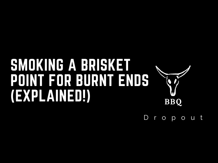 Smoking a brisket point for burnt ends (Explained!)
