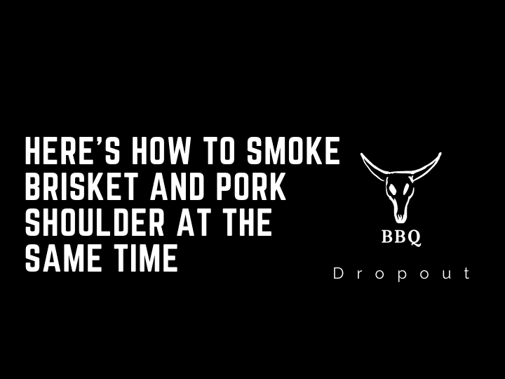 Here’s How To Smoke Brisket And Pork Shoulder At The Same Time