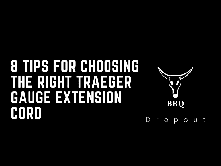 8 Tips For Choosing The Right Traeger Gauge Extension Cord