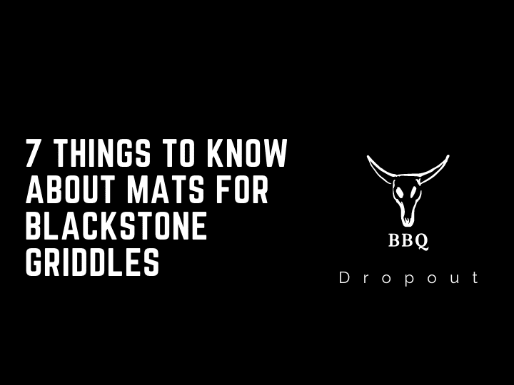 7 Things to Know about Mats for Blackstone griddles