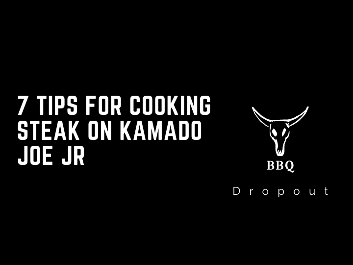 7 Tips For Cooking Steak on Kamado Joe Jr 