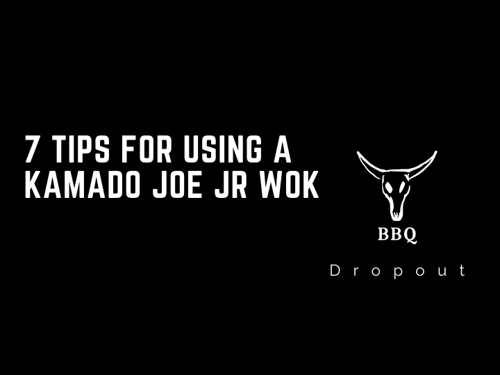 7 Tips For Using A Kamado Joe Jr Wok 