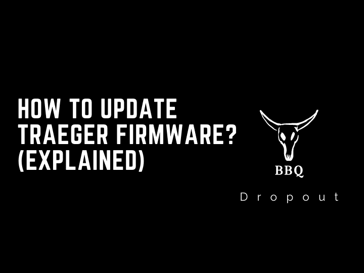 How to update Traeger firmware? (Explained) 