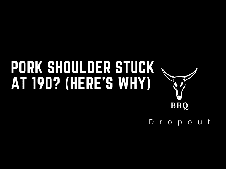 Pork Shoulder Stuck at 190? (Here’s Why)