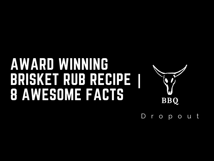 Award Winning Brisket Rub Recipe | 8 Awesome Facts