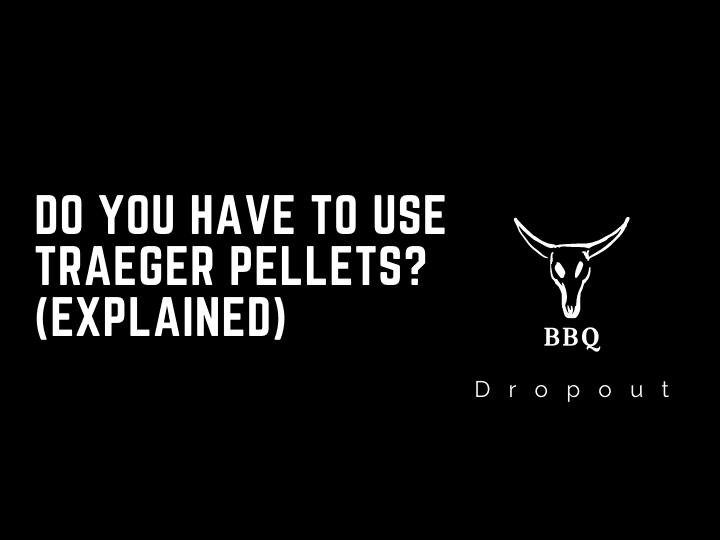 Do you have to use Traeger pellets? (Explained)