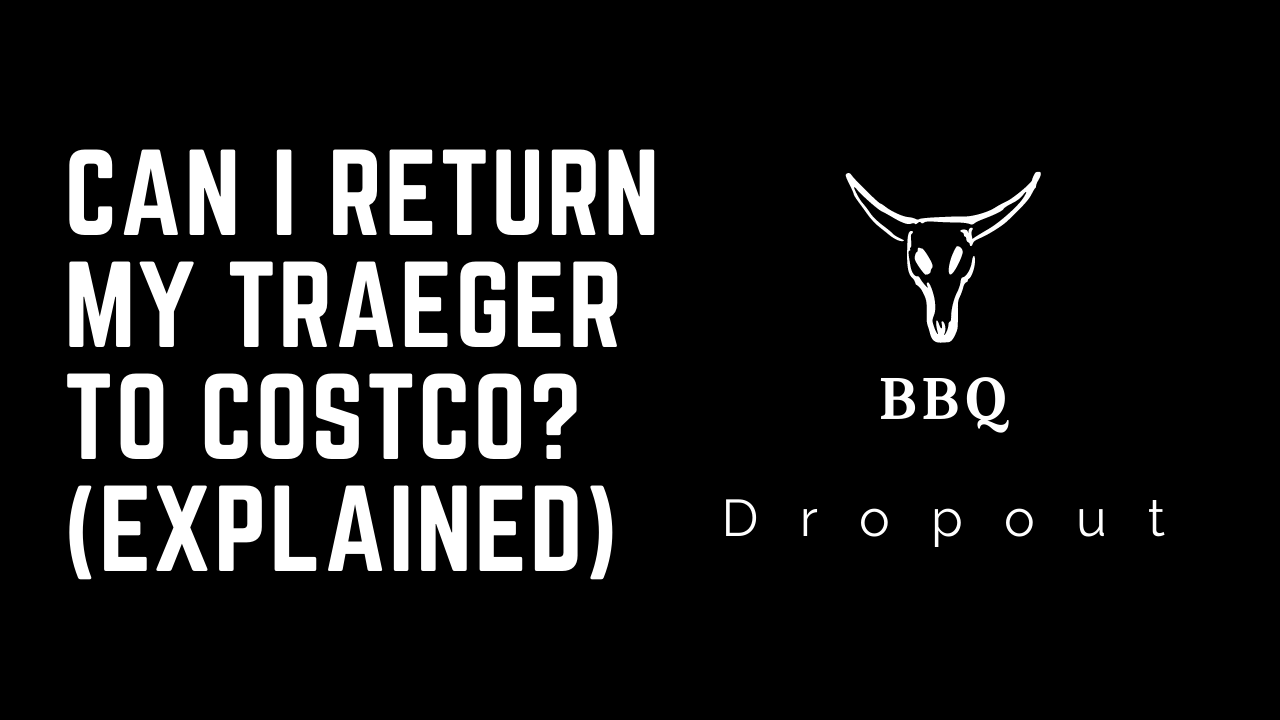 Can I Return My Traeger To Costco? (Explained)