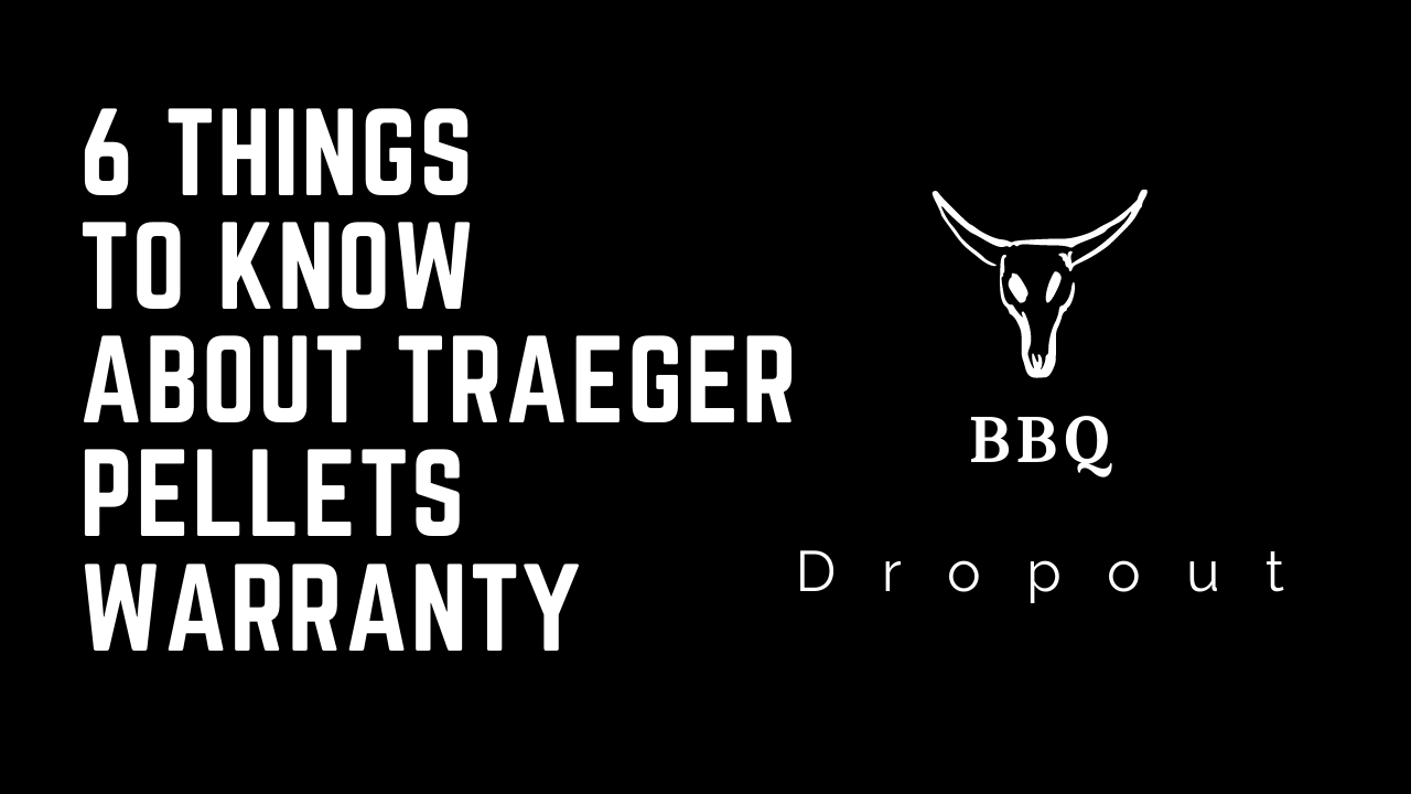 6 Things To Know About Traeger Pellets Warranty