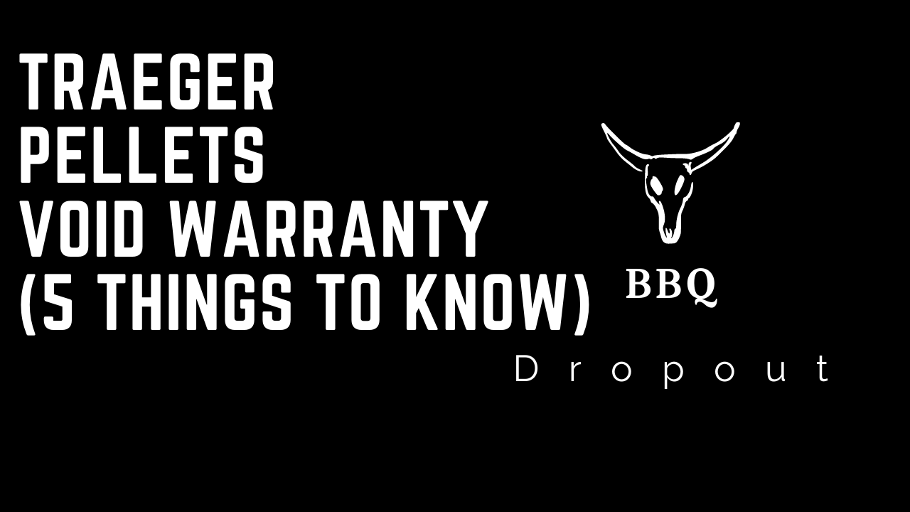 Traeger Pellets Void Warranty (5 Things To know)