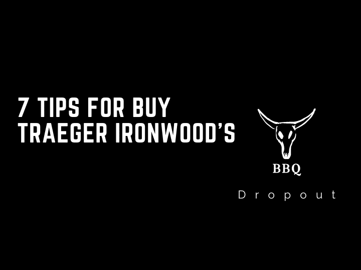 7 Tips For Buy Traeger Ironwood’s