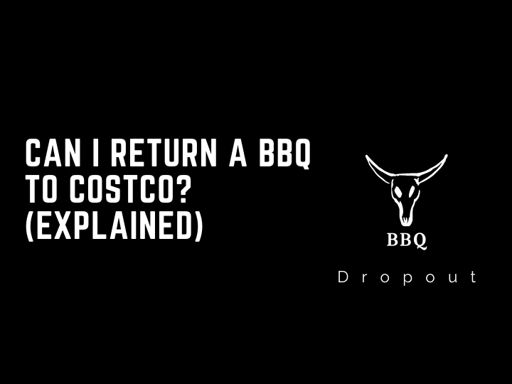 Can I Return A BBQ To Costco? (Explained)