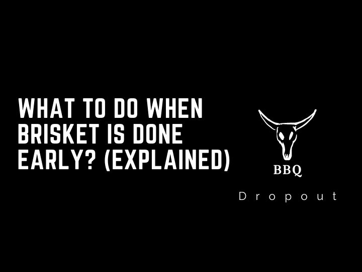 What to do when brisket is done early? (Explained)