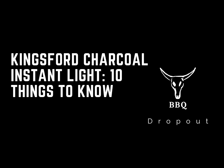 Kingsford charcoal instant light: 10 Things To Know