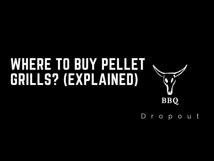 Where to buy pellet grills? (Explained)