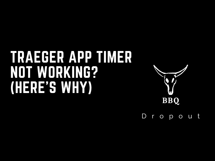 Traeger app timer not working? (Here’s Why)