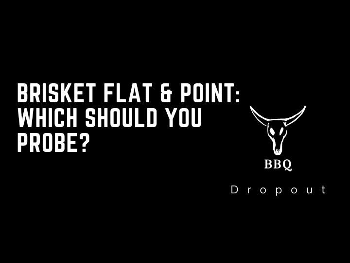 Brisket Flat & Point: Which Should You Probe?