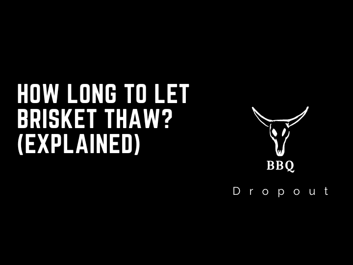 How long to let brisket thaw? (Explained)