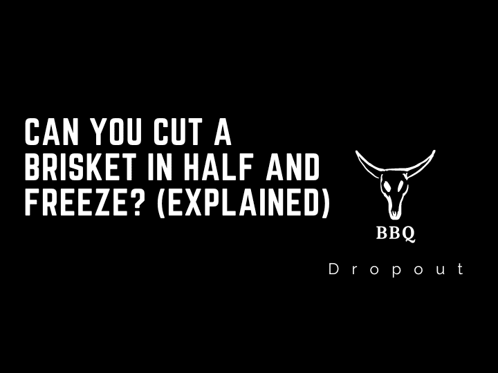 Can you cut a brisket in half and freeze? (Explained)