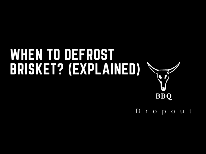 When to defrost brisket? (Explained)