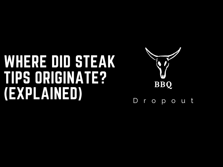 Where did steak tips originate? (Explained)