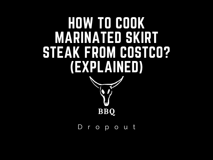 How To Cook Marinated Skirt Steak From Costco? (Explained)
