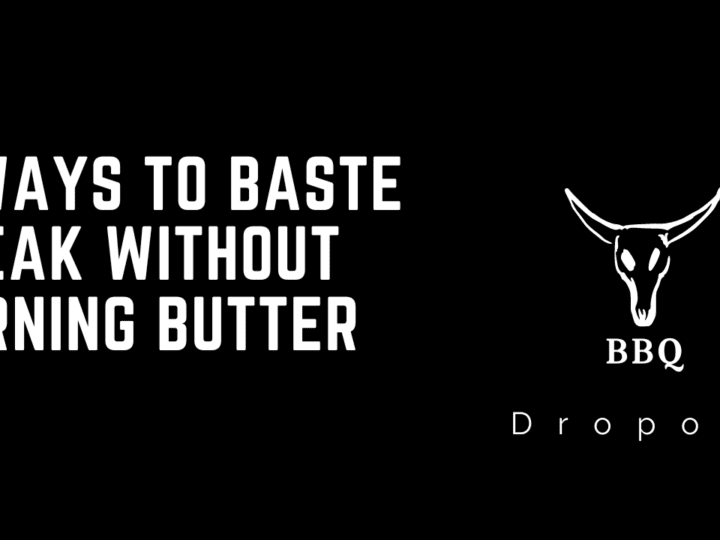 5 Ways to baste steak without burning butter