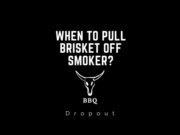 When to pull brisket off smoker?