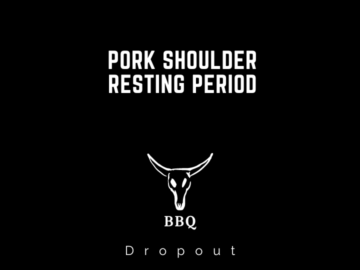 Pork Shoulder Resting Period